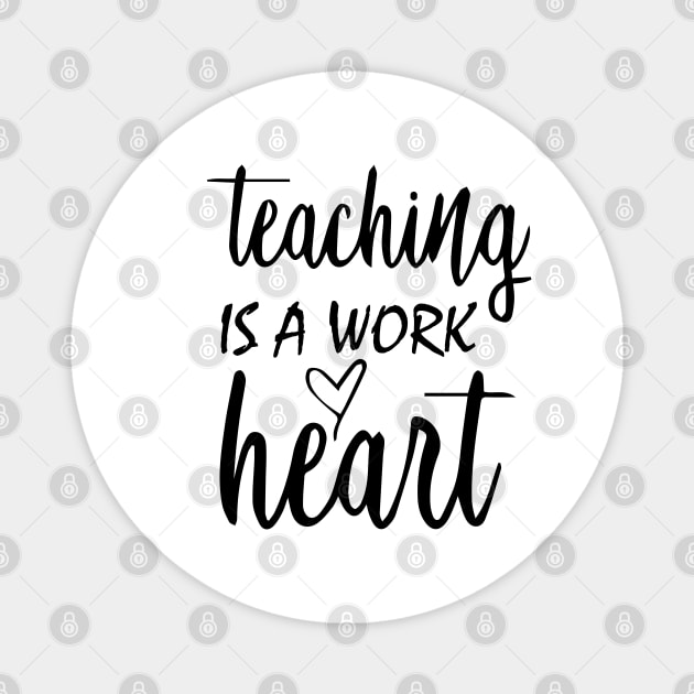 Teaching is a work of Heart Magnet by Abderrahmaneelh